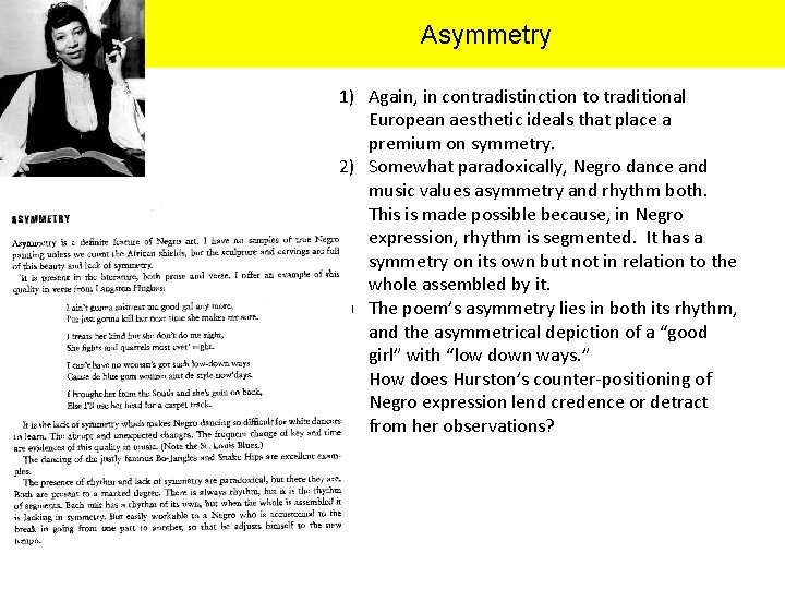 Asymmetry 1) Again, in contradistinction to traditional European aesthetic ideals that place a premium