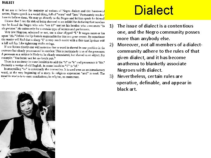 Dialect 1) The issue of dialect is a contentious one, and the Negro community