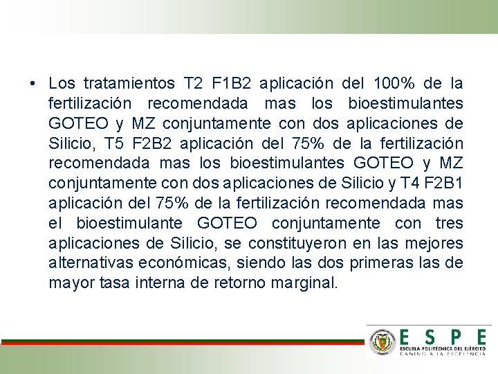  • Los tratamientos T 2 F 1 B 2 aplicación del 100% de
