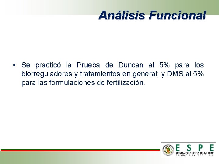 Análisis Funcional • Se practicó la Prueba de Duncan al 5% para los biorreguladores