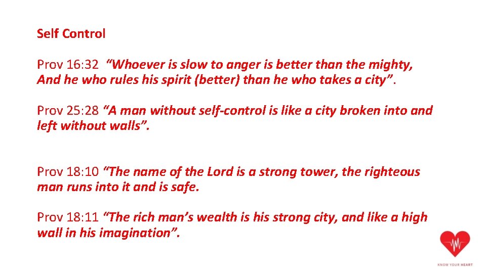 Self Control Prov 16: 32 “Whoever is slow to anger is better than the