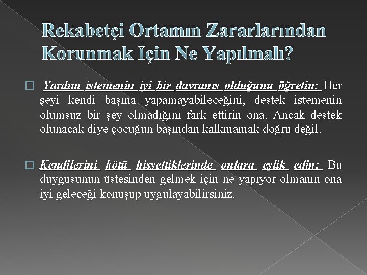 Rekabetçi Ortamın Zararlarından Korunmak İçin Ne Yapılmalı? � Yardım istemenin iyi bir davranış olduğunu