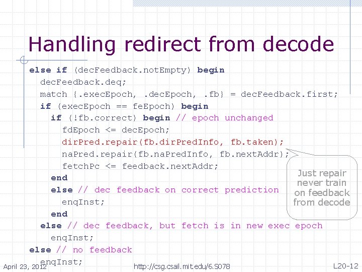 Handling redirect from decode else if (dec. Feedback. not. Empty) begin dec. Feedback. deq; Handling redirect from decode else if (dec. Feedback. not. Empty) begin dec. Feedback. deq;