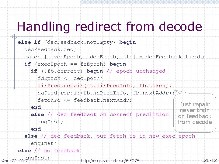 Handling redirect from decode else if (dec. Feedback. not. Empty) begin dec. Feedback. deq;