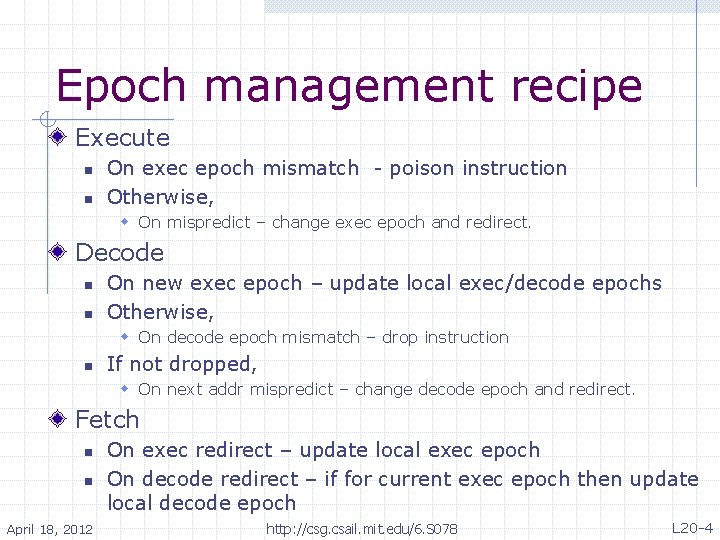 Epoch management recipe Execute n n On exec epoch mismatch - poison instruction Otherwise,