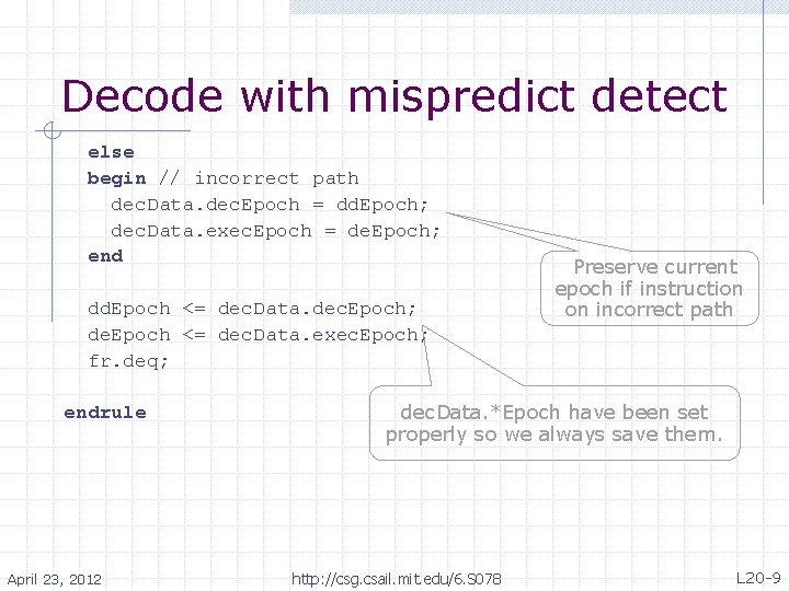 Decode with mispredict detect else begin // incorrect path dec. Data. dec. Epoch = Decode with mispredict detect else begin // incorrect path dec. Data. dec. Epoch =