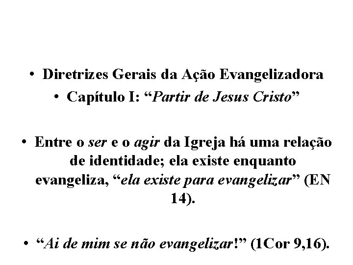  • Diretrizes Gerais da Ação Evangelizadora • Capítulo I: “Partir de Jesus Cristo”