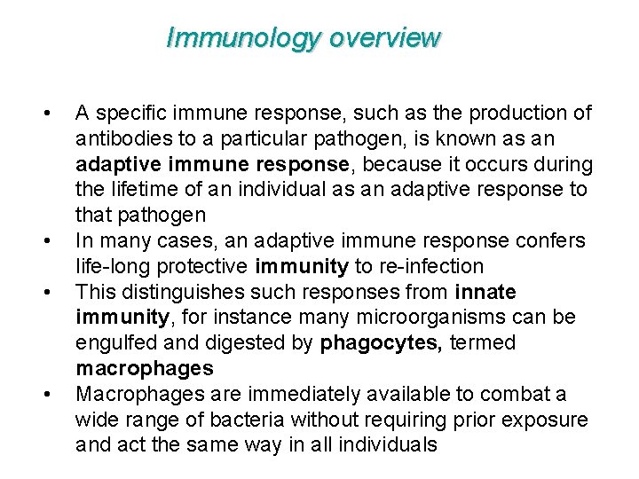Immunology overview • • A specific immune response, such as the production of antibodies