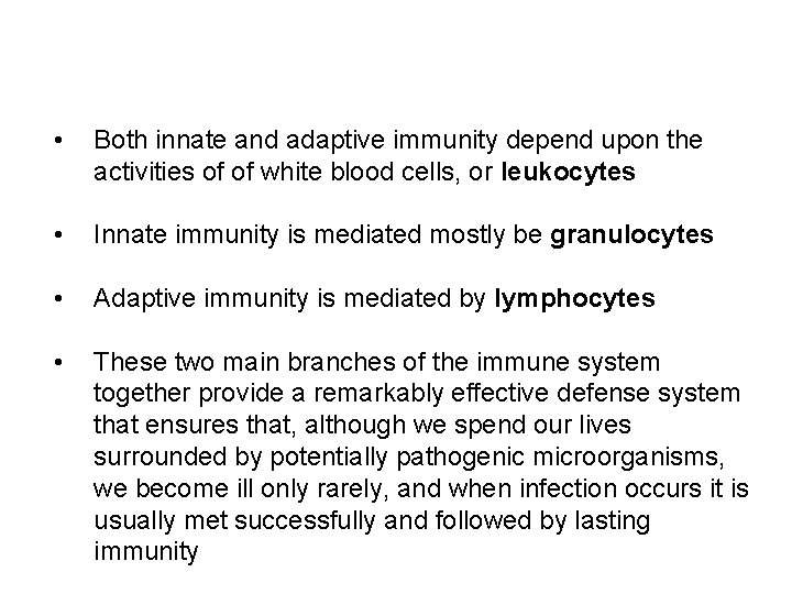  • Both innate and adaptive immunity depend upon the activities of of white