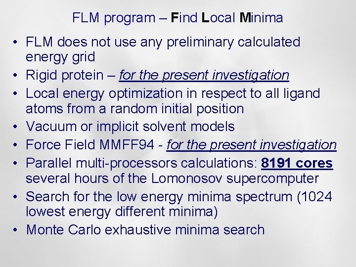 FLM program – Find Local Minima • FLM does not use any preliminary calculated