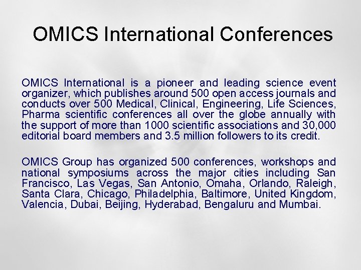 OMICS International Conferences OMICS International is a pioneer and leading science event organizer, which