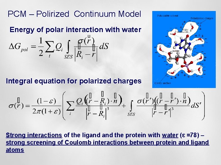 PCM – Polirized Continuum Model Energy of polar interaction with water Integral equation for