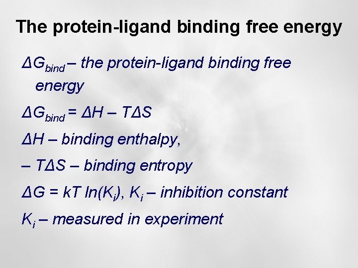 The protein-ligand binding free energy ΔGbind – the protein-ligand binding free energy ΔGbind =
