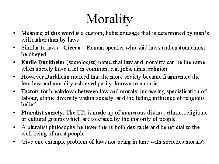 Morality • Meaning of this word is a custom, habit or usage that is
