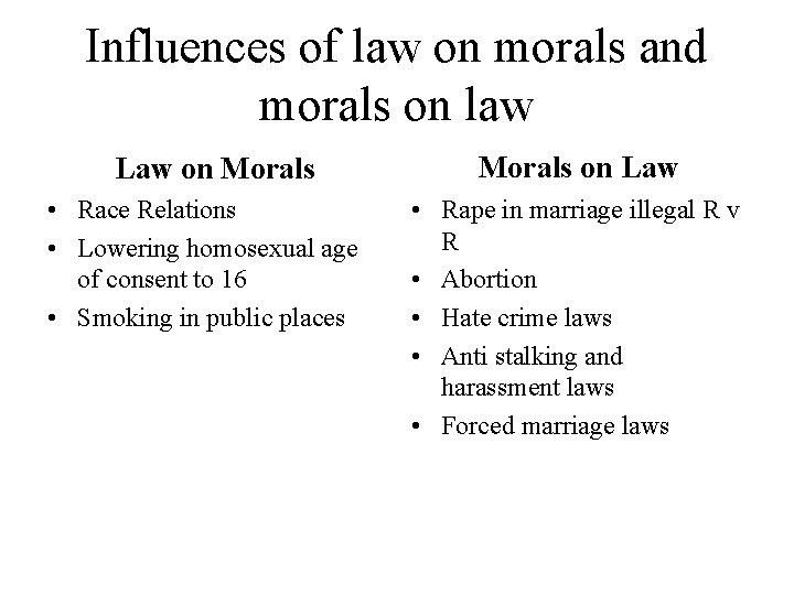 Influences of law on morals and morals on law Law on Morals • Race