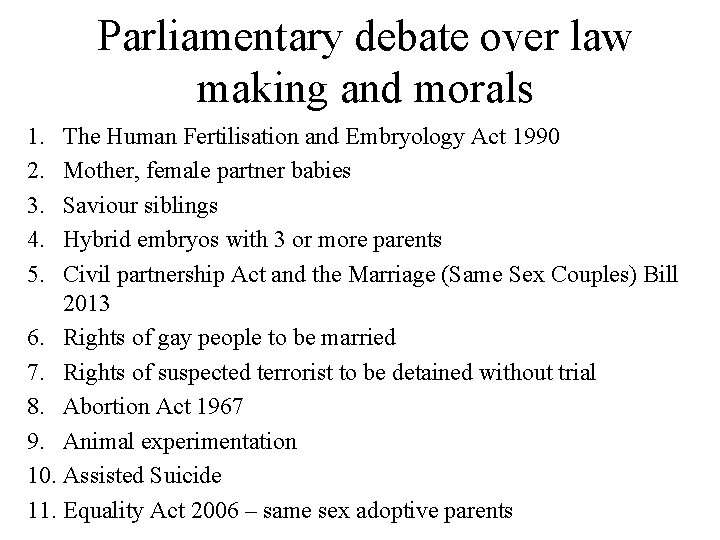 Parliamentary debate over law making and morals 1. 2. 3. 4. 5. The Human