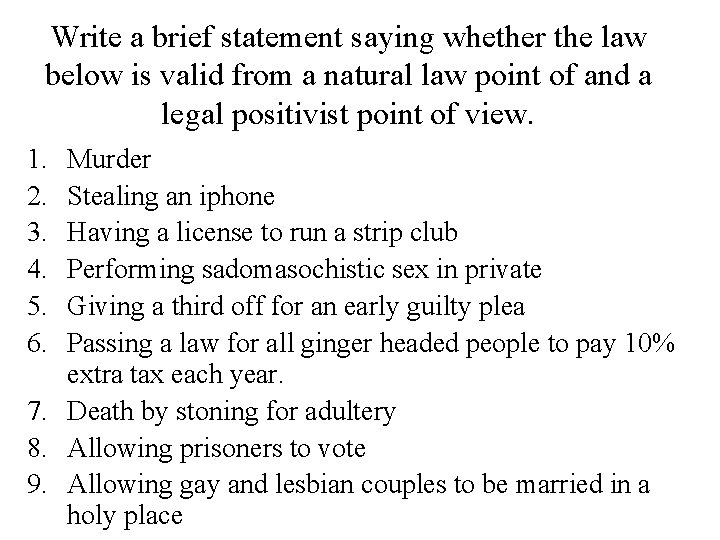 Write a brief statement saying whether the law below is valid from a natural