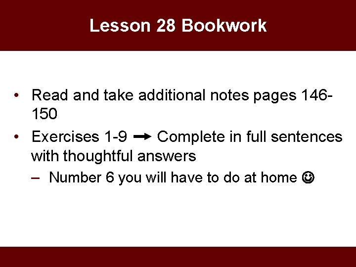 Lesson 28 Bookwork • Read and take additional notes pages 146150 • Exercises 1