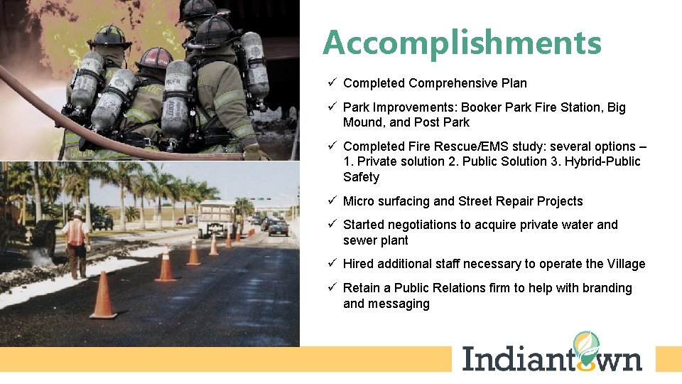 Accomplishments ü Completed Comprehensive Plan ü Park Improvements: Booker Park Fire Station, Big Mound,