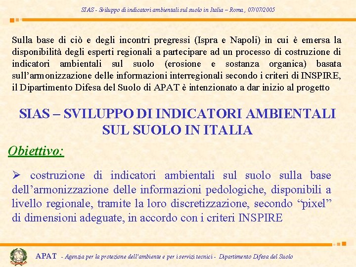 SIAS - Sviluppo di indicatori ambientali sul suolo in Italia – Roma , 07/07/2005