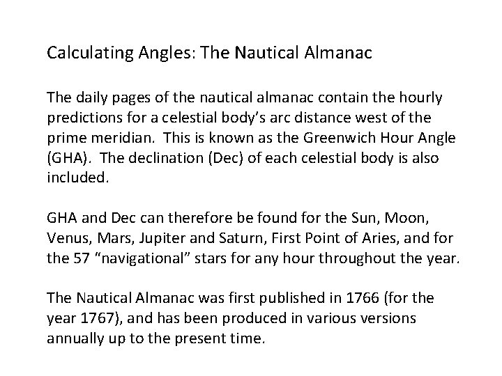 Calculating Angles: The Nautical Almanac The daily pages of the nautical almanac contain the