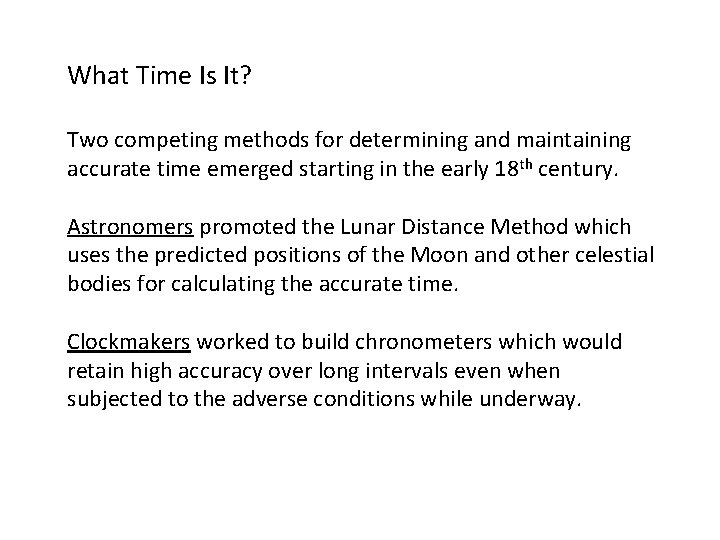 What Time Is It? Two competing methods for determining and maintaining accurate time emerged