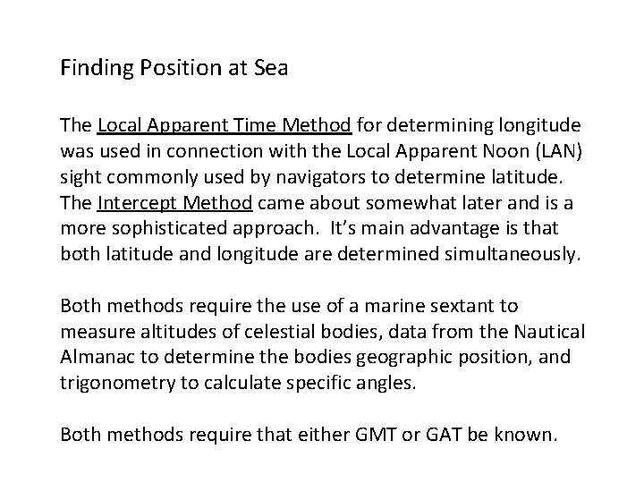 Finding Position at Sea The Local Apparent Time Method for determining longitude was used