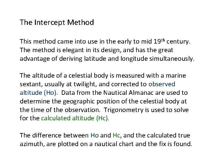 The Intercept Method This method came into use in the early to mid 19