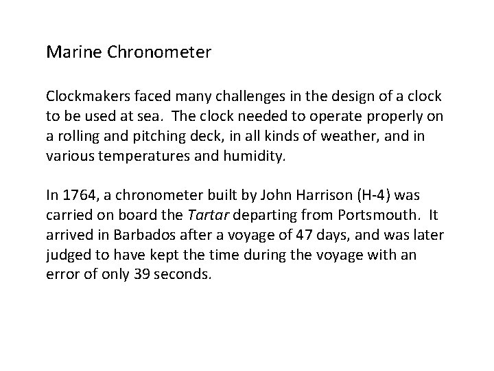 Marine Chronometer Clockmakers faced many challenges in the design of a clock to be