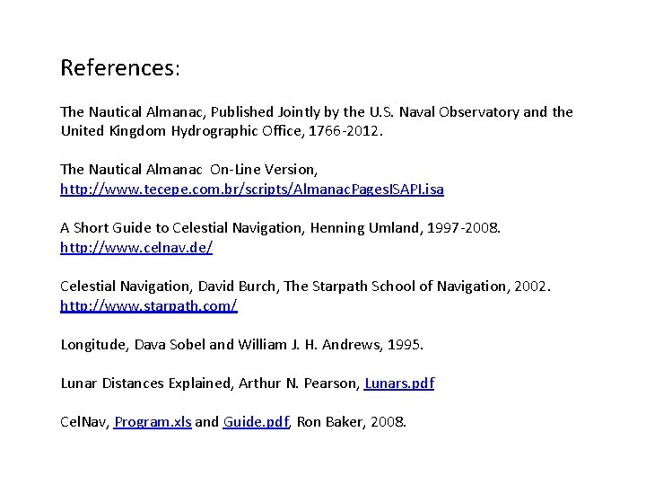 References: The Nautical Almanac, Published Jointly by the U. S. Naval Observatory and the
