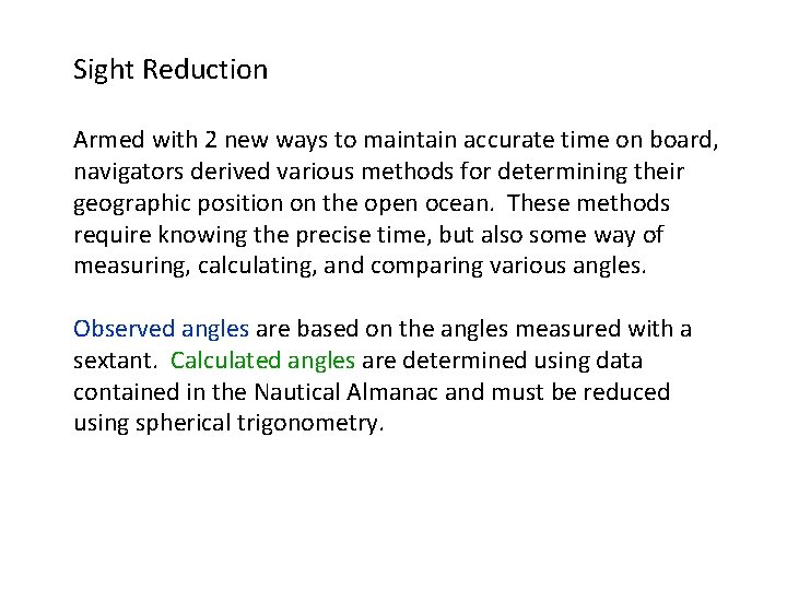 Sight Reduction Armed with 2 new ways to maintain accurate time on board, navigators