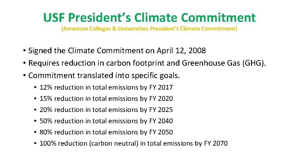 USF President’s Climate Commitment (American Colleges & Universities President’s Climate Commitment) • Signed the