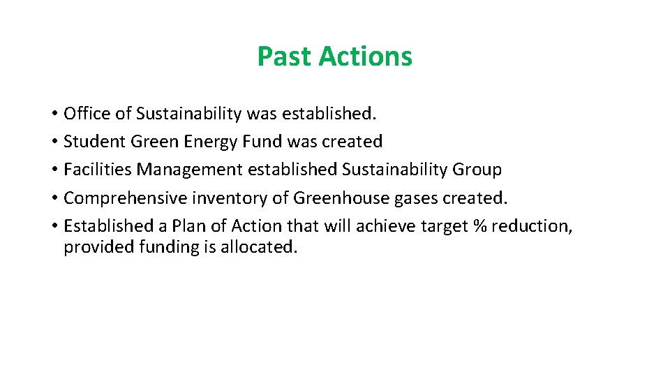 Past Actions • Office of Sustainability was established. • Student Green Energy Fund was