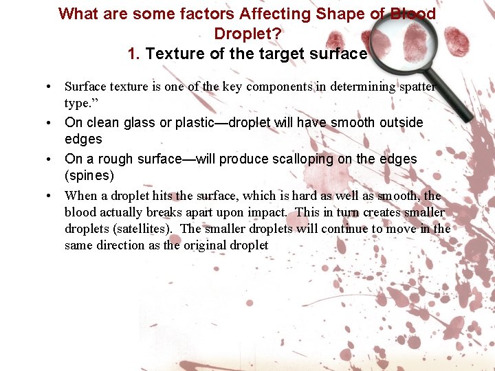 What are some factors Affecting Shape of Blood Droplet? 1. Texture of the target