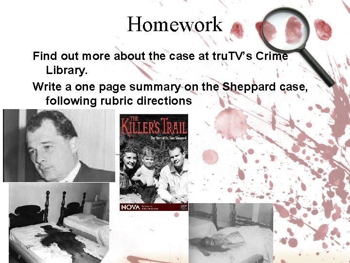 Homework Find out more about the case at tru. TV’s Crime Library. Write a