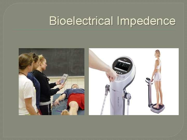 Bioelectrical Impedence 
