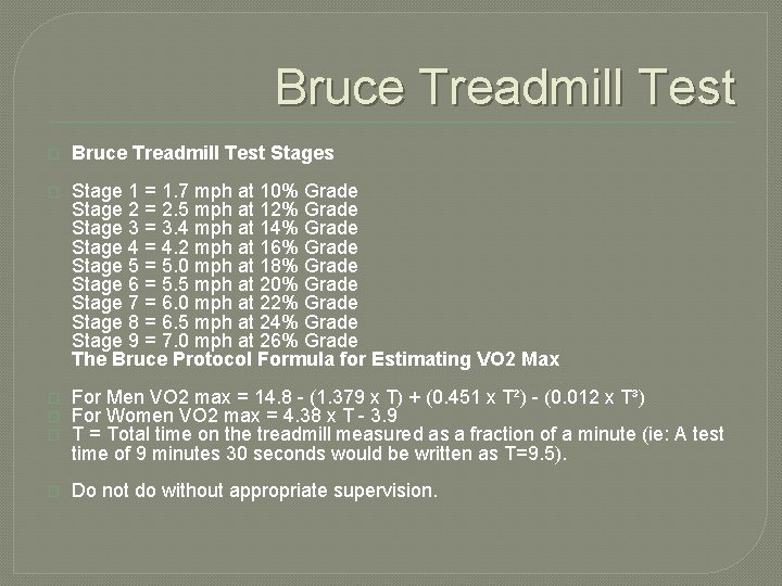 Bruce Treadmill Test � Bruce Treadmill Test Stages � Stage 1 = 1. 7
