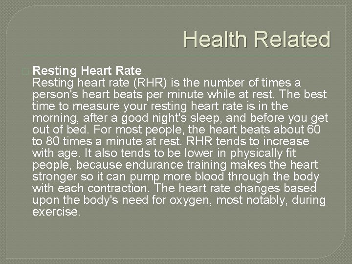 Health Related � Resting Heart Rate Resting heart rate (RHR) is the number of