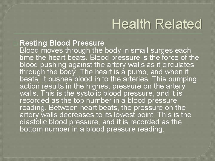 Health Related � Resting Blood Pressure Blood moves through the body in small surges