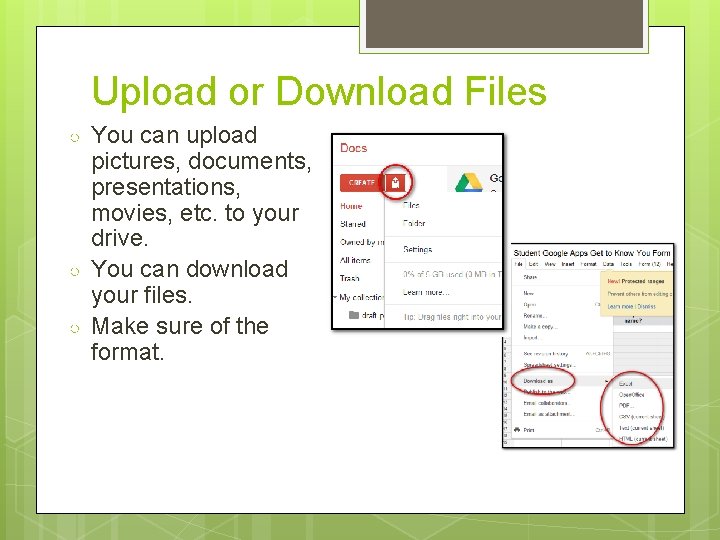 Upload or Download Files ○ ○ ○ You can upload pictures, documents, presentations, movies,