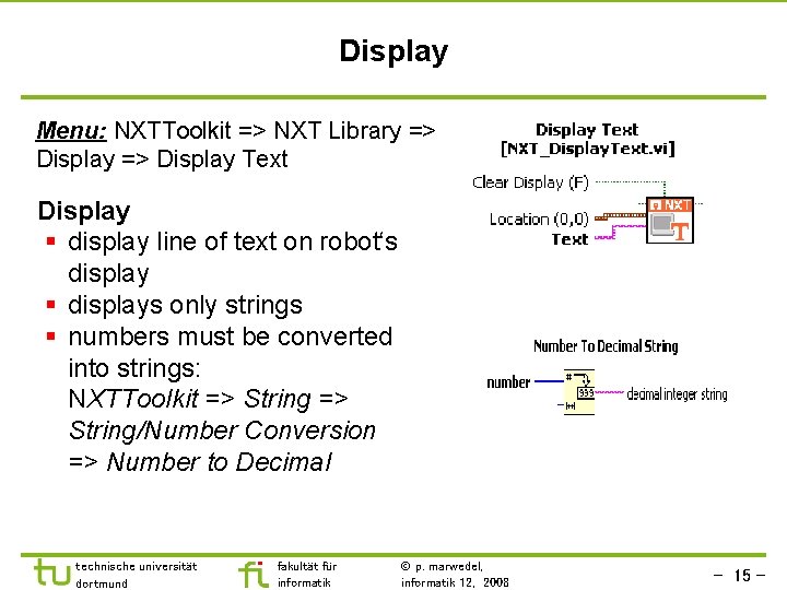 Display Menu: NXTToolkit => NXT Library => Display Text Display § display line of