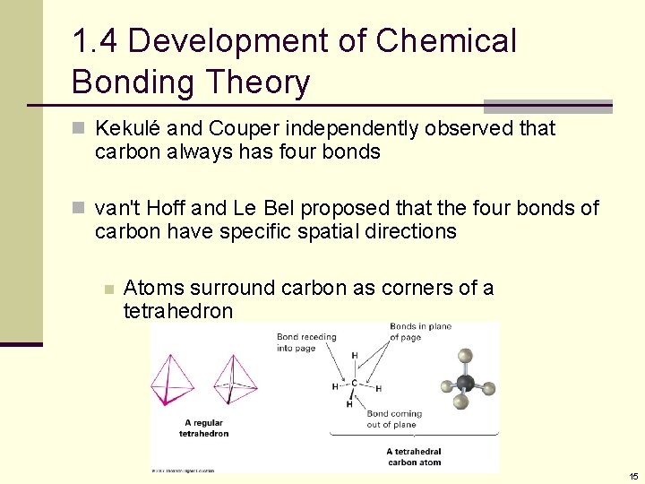 1. 4 Development of Chemical Bonding Theory n Kekulé and Couper independently observed that