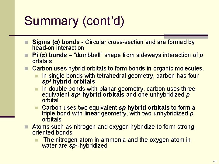 Summary (cont’d) n Sigma (s) bonds - Circular cross-section and are formed by head-on