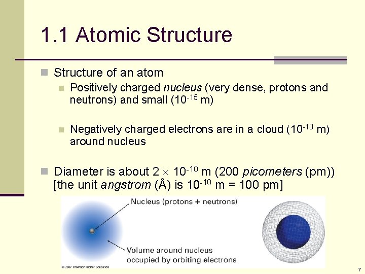 1. 1 Atomic Structure n Structure of an atom n Positively charged nucleus (very