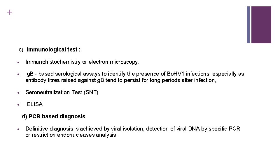 + C) Immunological test : Immunohistochemistry or electron microscopy. g. B - based serological