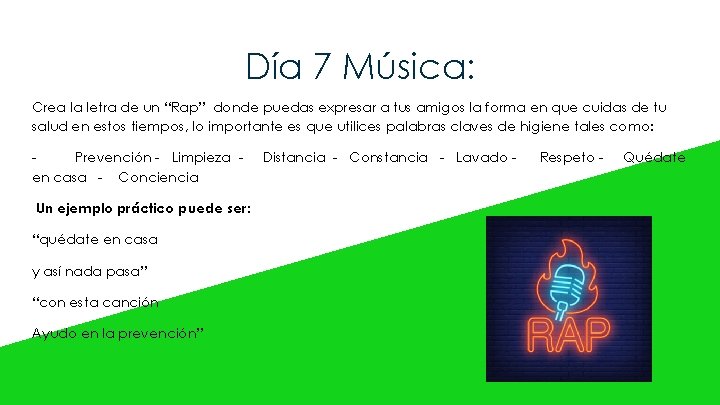 Día 7 Música: Crea la letra de un “Rap” donde puedas expresar a tus