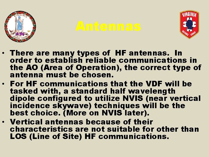 Antennas • There are many types of HF antennas. In order to establish reliable