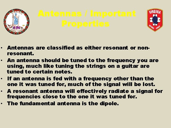 Antennas / Important Properties • Antennas are classified as either resonant or nonresonant. •