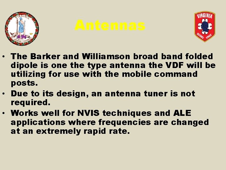 Antennas • The Barker and Williamson broad band folded dipole is one the type