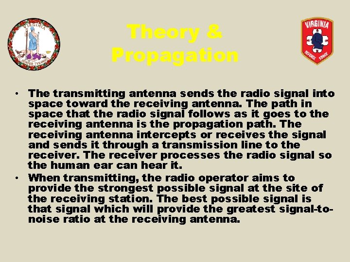 Theory & Propagation • The transmitting antenna sends the radio signal into space toward